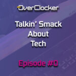 Talking Smack about Tech Episode #0