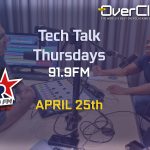 TheOverclocker on Tech Talk Thursdays – 91.9FM | 25th April 2024